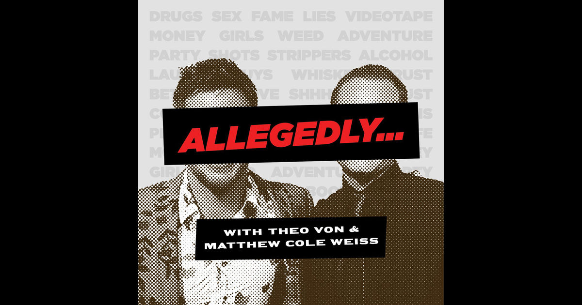 Allegedly w Theo Von & Matthew Weiss